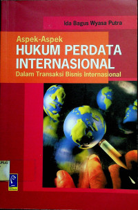 Aspek-Aspek HUKUM PERDATA INTERNASIONAL: Dalam Transaksi Bisnis Internasional