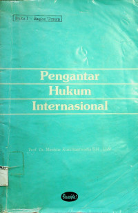 Pengantar Hukum Internasional: Buku I-Bagian Umum