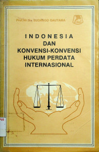 INDONESIA DAN KONVENSI-KONVENSI HUKUM PERDATA INTERNASIONAL