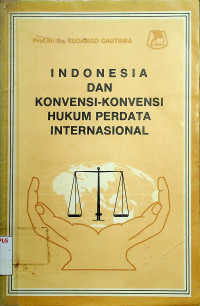 INDONESIA DAN KONVENSI-KONVENSI HUKUM PERDATA INTERNASIONAL