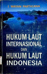 HUKUM LAUT INTERNASIONAL DAN HUKUMLAUT INDONESIA