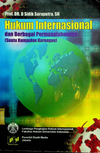 Hukum Internasional dan Berbagai Permasalahannya (Suatu Kumpulan Karangan)