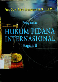 Pengantar HUKUM PIDANA INTERNASIONAL Bagian II