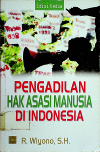 PENGANDILAN HAK ASASI MANUSIA DI INDONESIA, Edisi Kedua