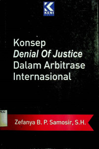 Konsep Denial Of Justice Dalam Arbitrase Internasional