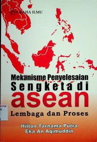 Mekanisme Penyelesaian Sengketa di ASEAN Lembaga dan Proses