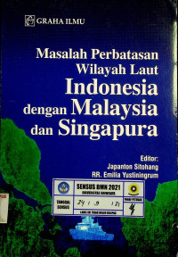 Masalah Perbatasan Wilayah Laut Indonesia dengan Malaysia dan Singapura