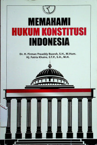 MEMAHAMI HUKUM KONSTITUSI INDONESIA