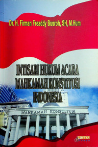 INTISARI HUKUM ACARA MAHKAMAH KONSTITUSI INDONESIA