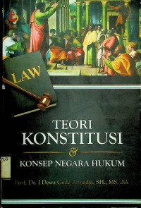 TEORI KONSTITUSI & KONSEP NEGARA HUKUM