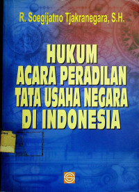 HUKUM ACARA PERADILAN TATA USAHA NEGARA DI INDONESIA