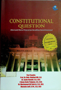 CONSTITUTIONAL QUESTION: Alternatif Baru Pencarian Keadilan Konstitusional