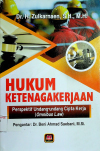 HUKUM KETENAGAKERJAAN: Perspektif Undang-undang Cipta Kerja (Omnibus Law)