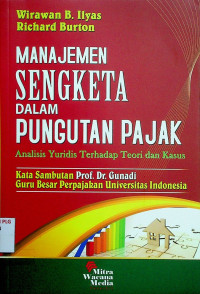 MANAJEMEN SENGKETA DALAM PENGUTAN PAJAK: Analisis Yuridis Terhadap Teori dan Kasus