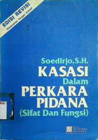 KASASI Dalam PERKARA PIDANA ( Sifat Dan Fungsi ), EDISI REVISI