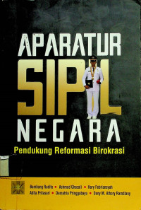 APARATUR SIPIL NEGARA: Pendukung Reformasi Birokrasi