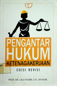 PENGANTAR HUKUM KETENAGAKERJAAN, EDISI REVISI