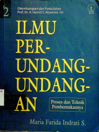 ILMU PERUNDANG-UNDANGAN 2: Proses dan Teknik Pembentukannya