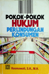 POKOK-POKOK HUKUM PERLINDUNGAN KONSUMEN