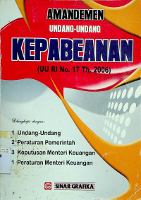 AMANDEMEN UNDANG-UNDANG KEPABEANAN (UU RI No.17 Th.2006)