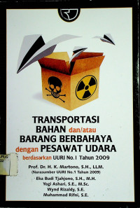 TRANSPORTASI BAHAN dan/atau BARANG BERBAHAYA dengan PESAWAT UDARA berdasarkan UURI No. I Tahun 2009