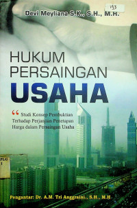 HUKUM PERSAINGAN USAHA: Studi Konsep Pembuktian Terhadap Perjanjian Penetapan Harga dalam Persaingan Usaha