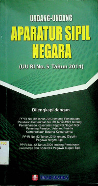 UNDANG-UNDANG APARATUR SIPIL NEGARA (UU RI No.5 Tahun 2014)