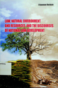 LAW, NATURAL ENVIRONMENT AND RESOURCES, AND THE DISCOURSES OF NATIONAL LAW DEVELOPMENT