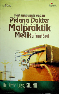 Pertanggungjawaban Pidana Dokter dalam Malpraktik Medik di Rumah Sakit