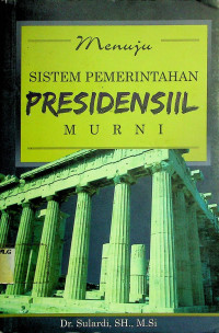 SISTEM PEMERINTAHAN PRESIDENSIIL MURNI