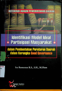 Identifikasi Model Ideal Partisipasi Masyarakat dalam Pembentukan Peraturan Daerah dalam Kerangka Good Governance