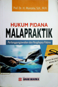 HUKUM PIDANA MALAPRAKTIK: Pertanggungjawaban dan Penghapusan Pidana