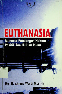 EUTHANASIA Menurut Pandangan Hukum Positif dan Hukum Islam