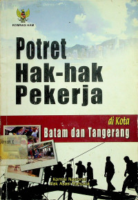 Potret Hak-hak Pekerja di Kota Batam dan Tangerang