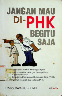 JANGAN MAU DI-PHK BEGITU SAJA