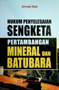 HUKUM PENYELESAIAN SENGKETA PERTAMBANGAN MINERAL DAN BATUBARA