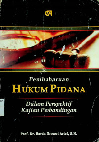 Pembaharuan HUKUM PIDANA: Dalam Perspektif Kajian Perbandingan