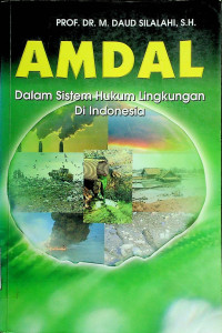 AMDAL: Dalam Sistem Hukum Lingkungan Di Indonesia