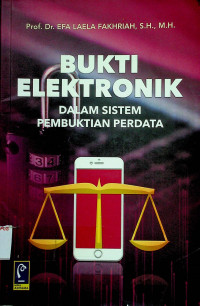 BUKTI ELEKTRONIK DALAM SISTEM PEMBUKTIAN PERDATA