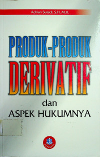 PRODUK-PRODUK DERIVATIF dan ASPEK HUKUMNYA