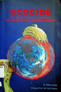 ECOCIDE: POLITIK KEJAHATAN LINGKUNGAN DAN PELANGGARAN HAK ASASI MANUSIA