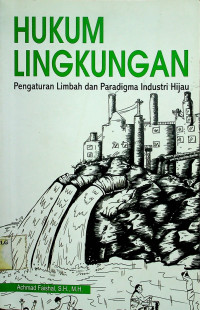 HUKUM LINGKUNGAN: Penganturan Limbah dan Paradigma Industri Hijau