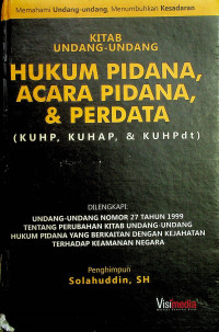 KITAB UNDANG-UNDANG HUKUM PIDANA, ACARA PIDANA, & PERDATA (KUHP, KUHAP, & KUHPdt)