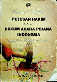 Seraut Wajah PUTUSAN HAKIM dalam HUKUM ACARA PIDANA INDONESIA: Perspektif, Teoretis, Praktik, Teknik Membuat, dan Permasalahannya