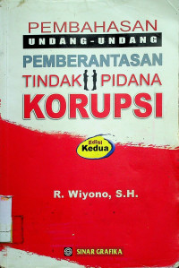 PEMBAHASAN UNDANG-UNDANG PEMBERANTASAN TINDAK PIDANA KORUPSI, Edisi Kedua