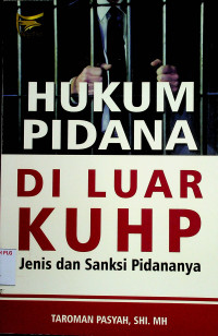 HUKUM PIDANA DI LUAR KUHP Jenis dan Sanksi Pidananya