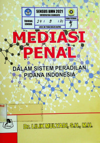 MEDIASI PENAL DALAM SISTEM PERADILAN PIDANA INDONESIA