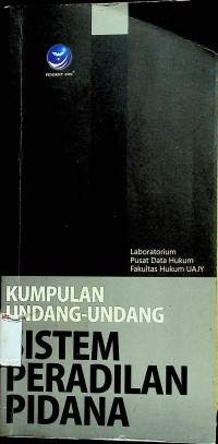 KUMPULAN UNDANG-UNDANG: SISTEM PERADILAN PIDANA