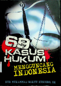 69 KASUS HUKUM MENGGUNCANG INDONESIA