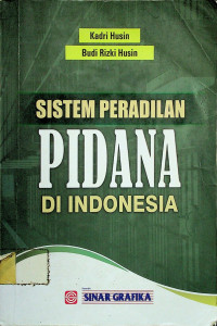 SISTEM PERADILAN PIDANA DI INDONESIA